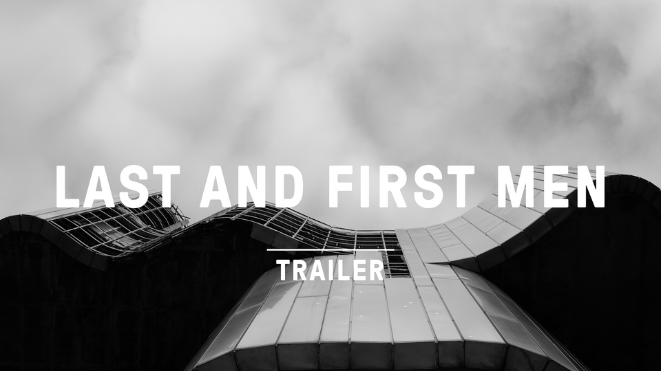Stream LAST AND FIRST MEN | TRAILER at home