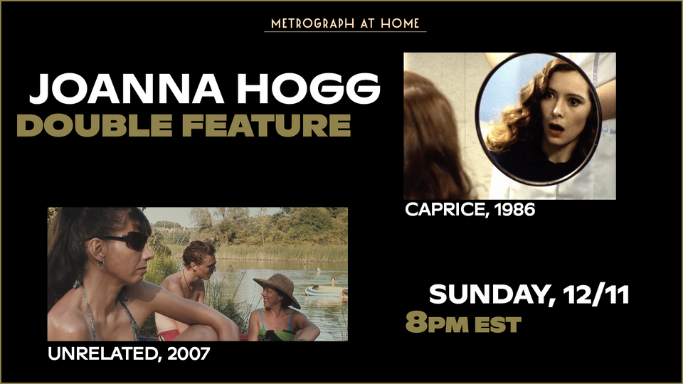 Stream Joanna Hogg Double Bill: CAPRICE + UNRELATED at home