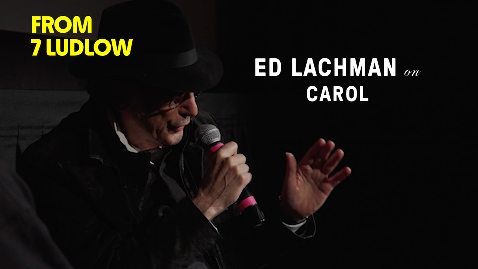 Stream FROM 7 LUDLOW: ED LACHMAN ON 'CAROL' at home