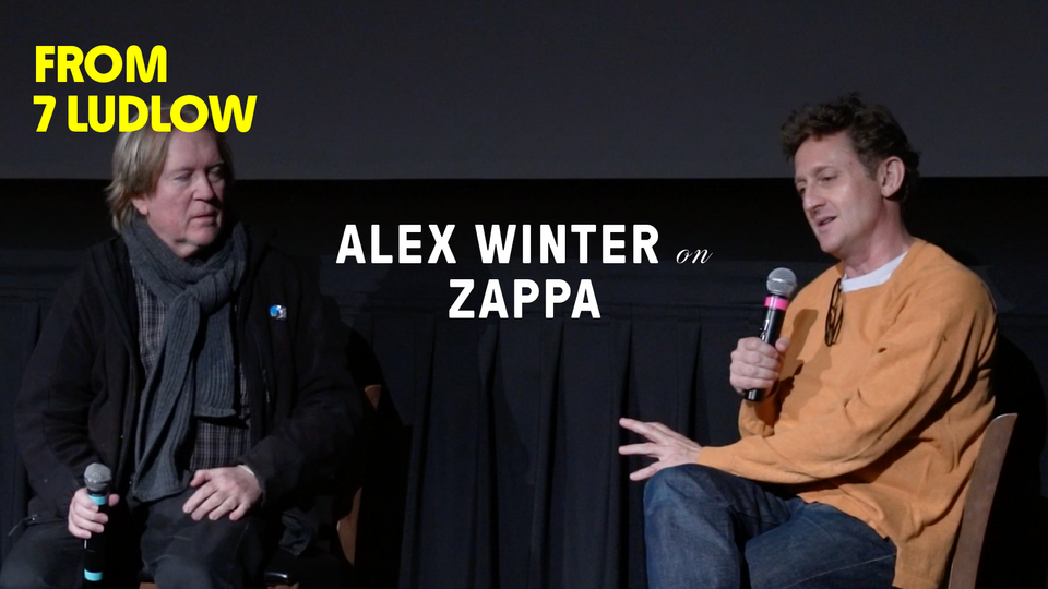 Stream FROM 7 LUDLOW: ALEX WINTER ON 'ZAPPA' at home